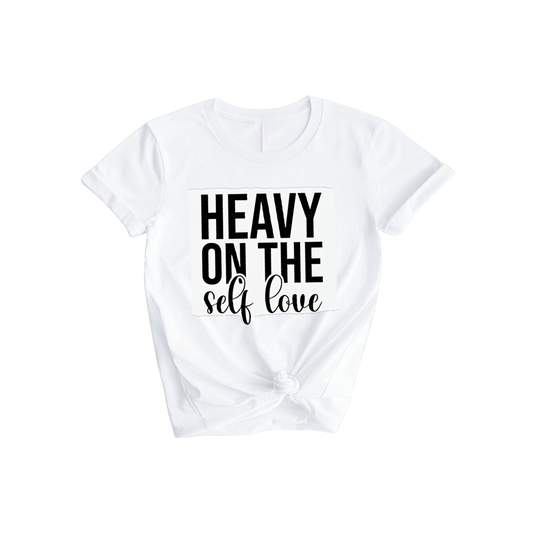 Heavy on the Self Love T-Shirt