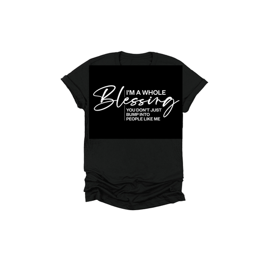 I'm A Whole Blessing T-Shirt