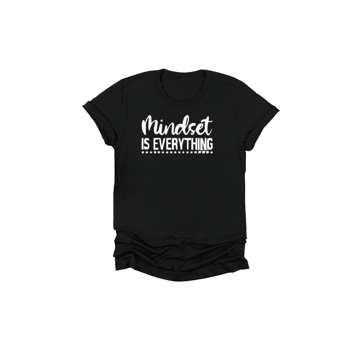 Mindset is Everything T-Shirt